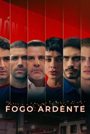 Série Fogo Ardente - 1ª Temporada Completa Legendada 