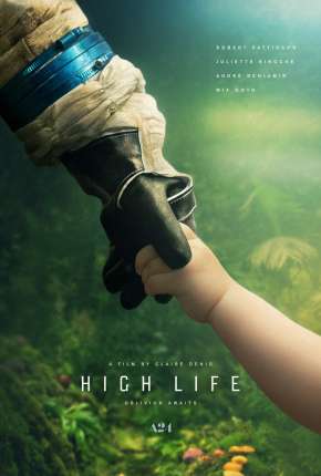 Filme High Life - Uma Nova Vida Dublado / Dual Áudio