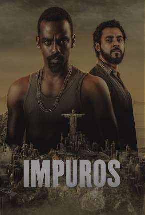 Série Impuros - 3ª Temporada Nacional