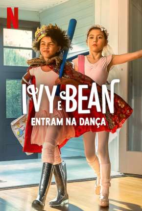 Filme Ivy e Bean Entram na Dança Dublado / Dual Áudio