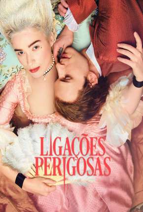 Série Ligações Perigosas - Dangerous Liaisons 1ª Temporada Completa Dublada / Dual Áudio