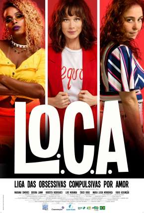 Filme L.O.C.A. - Liga das Obsessivas Compulsivas por Amor Nacional