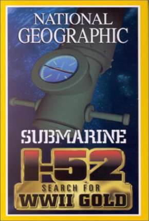 Filme National Geographic - À Procura do SUBMARINO I-52 Dublado