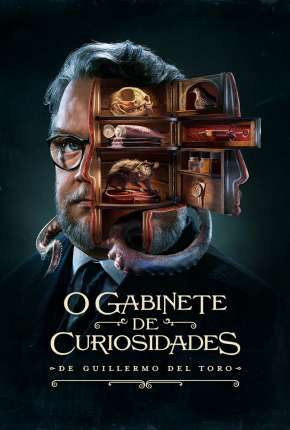 Série O Gabinete de Curiosidades de Guillermo Del Toro - 1ª Temporada Dublada / Dual Áudio