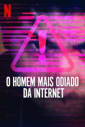 Série O Homem Mais Odiado da Internet - 1ª Temporada Completa Dublada / Dual Áudio