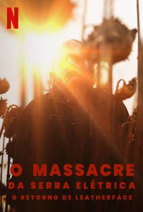 Filme O Massacre da Serra Elétrica - O Retorno de Leatherface Dublado / Dual Áudio