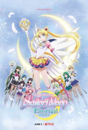 Filme Pretty Guardian Sailor Moon Eternal - O Filme Dublado / Dual Áudio