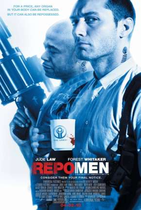 Filme Repo Men - O Resgate de Órgãos Dublado / Dual Áudio