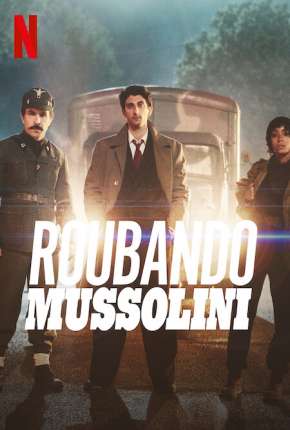 Filme Roubando Mussolini Dublado / Dual Áudio