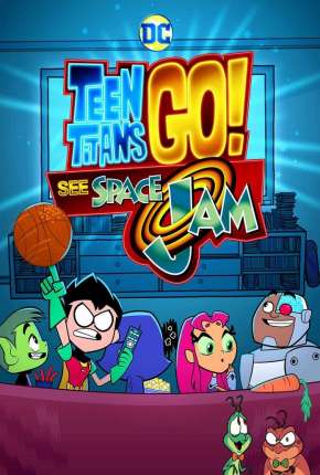 Filme Teen Titans GO! See Space Jam Dublado / Dual Áudio