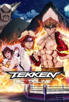 Anime Tekken - Bloodline - 1ª Temporada Completa Dublado / Dual Áudio