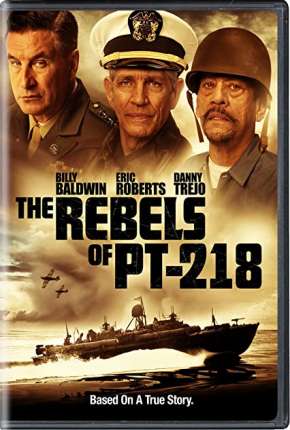 Filme The Rebels of PT-218 - Legendado 