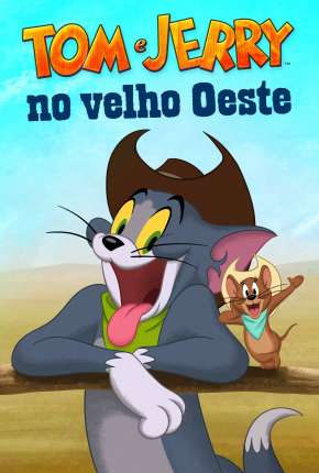 Filme Tom e Jerry no Velho Oeste Dublado / Dual Áudio