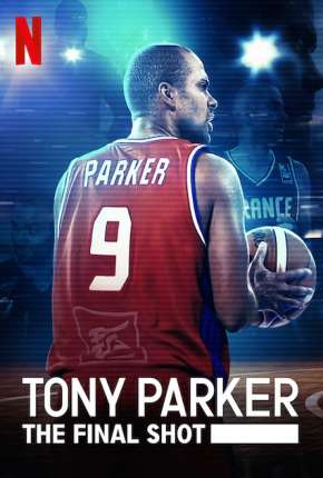 Filme Tony Parker - Entre os Maiores Dublado / Dual Áudio