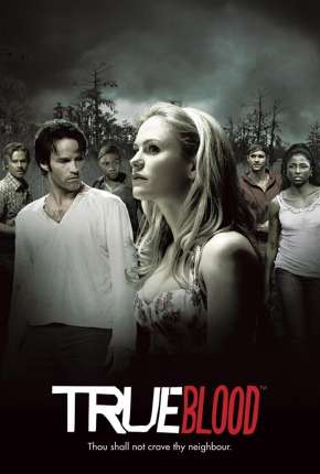 Série True Blood 1ª até 7ª Temporada Dublada / Dual Áudio