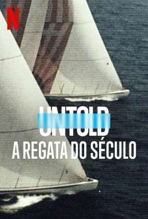 Filme Untold - A Regata do Século Dublado / Dual Áudio