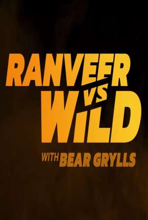 Filme Você Radical com Ranveer Singh e Bear Grylls Dublado / Dual Áudio