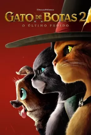 Filme Gato de Botas 2 - O Último Pedido Dublado / Dual Áudio