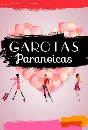 Filme Garotas Paranoicas Dublado / Dual Áudio