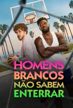 Filme Homens Brancos Não Sabem Enterrar - White Men Cant Jump Dublado / Dual Áudio