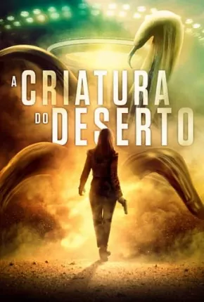 Filme A Criatura do Deserto Dublado / Dual Áudio