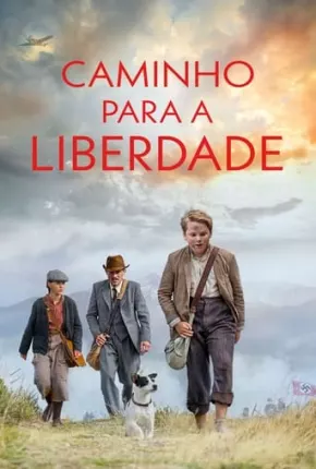 Filme Caminho Para a Liberdade Dublado / Dual Áudio