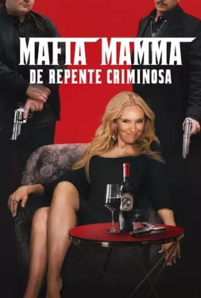 Filme Mafia Mamma - De Repente Criminosa Dublado / Dual Áudio