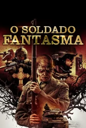 Filme O Soldado Fantasma Dublado / Dual Áudio