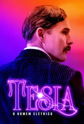 Filme Tesla - O Homem Elétrico Dublado / Dual Áudio