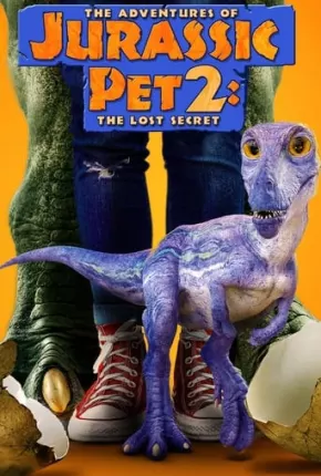 Filme The Adventures of Jurassic Pet 2 - The Lost Secret - Legendado 