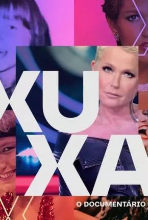 Série Xuxa O Documentário - 1ª Temporada Nacional