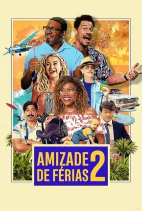 Filme Amizade de Férias 2 Dublado / Dual Áudio