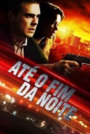 Filme Até o Fim da Noite Dublado / Dual Áudio