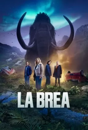 Série La Brea - A Terra Perdida - 2ª Temporada Dublada / Dual Áudio