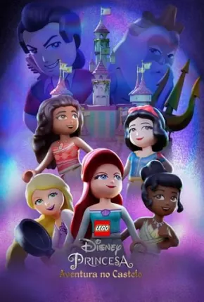 Filme LEGO Disney Princesa - Aventura no Castelo Dublado / Dual Áudio