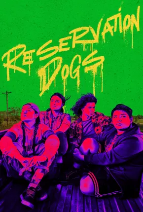 Série Reservation Dogs - 3ª Temporada Legendada 