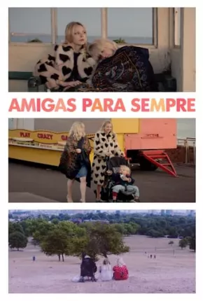 Filme Amigas Para Sempre Dublado / Dual Áudio