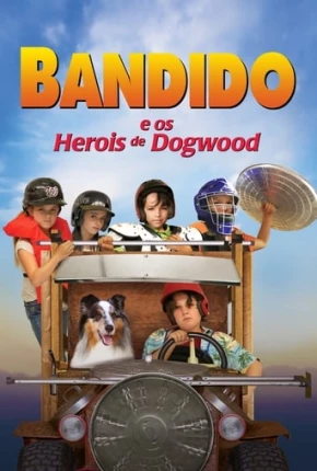 Filme Bandido e os Heróis de Dogwood Dublado / Dual Áudio