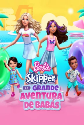 Filme Barbie - Skipper e a Grande Aventura de Babás Dublado / Dual Áudio