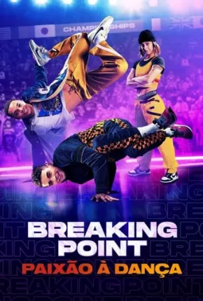 Filme Breaking Point - Paixão à Dança Dublado / Dual Áudio