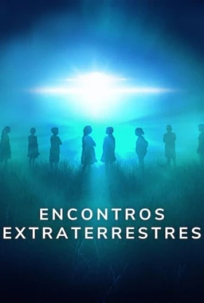 Série Encontros Extraterrestres - Completa Dublada / Dual Áudio