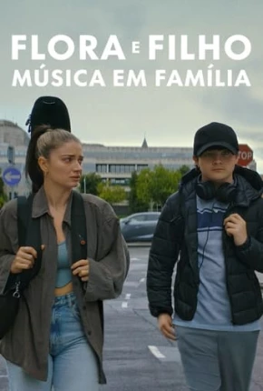 Filme Flora e Filho - Música em Família Dublado / Dual Áudio