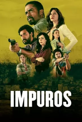 Série Impuros - 4ª Temporada Nacional