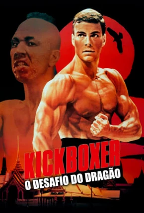 Filme Kickboxer - O Desafio do Dragão - BluRay Dublado / Dual Áudio