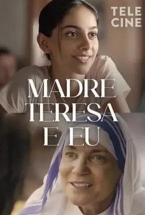 Filme Madre Teresa e Eu Dublado / Dual Áudio