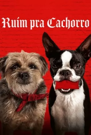 Filme Ruim Pra Cachorro - Legendado 