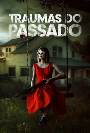 Filme Traumas do Passado Dublado / Dual Áudio