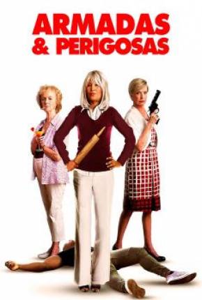 Filme Armadas e Perigosas Dublado / Dual Áudio