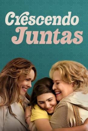 Filme Crescendo Juntas Dublado / Dual Áudio