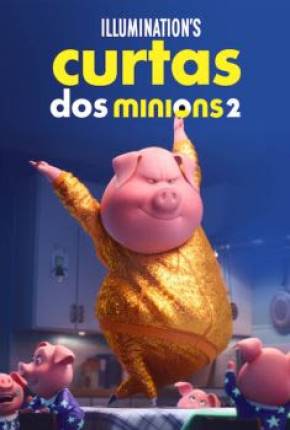 Filme Curtas dos Minions Volume 2 Dublado / Dual Áudio